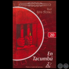 EN TACUMBÚ - Colección: BIBLIOTECA POPULAR DE AUTORES PARAGUAYOS - Número 20 - Autor: RAÚL SILVA ALONSO - Año 2006